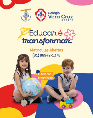 Educar é transformar e no Vera, MATRÍCULAS ABERTAS!